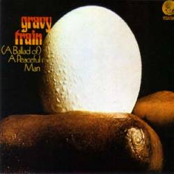 Gravy Train : A Ballad Of A Peaceful Man